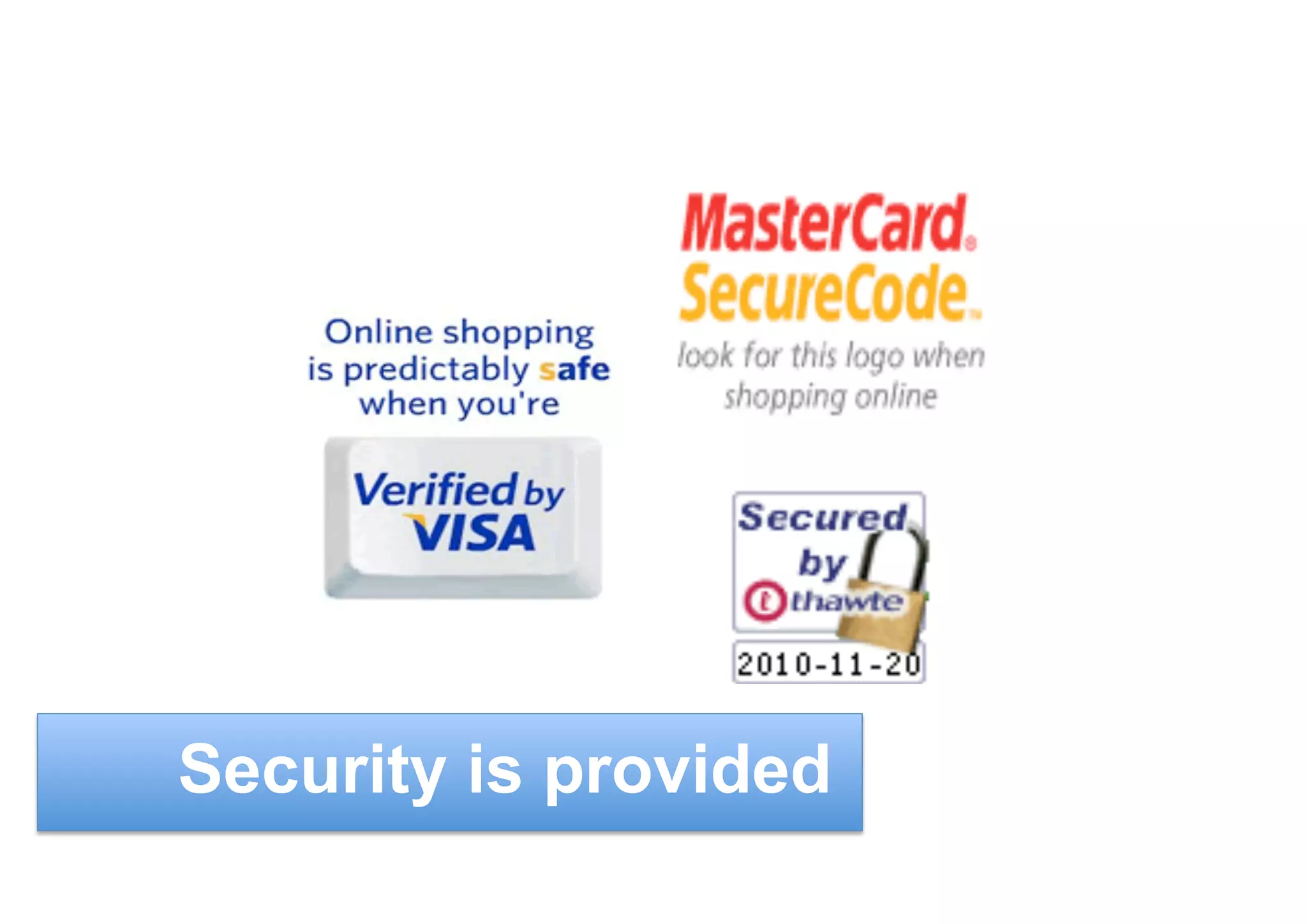 Security is provided
 