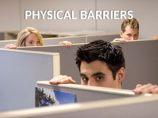 PHYSICAL BARRIERS
 