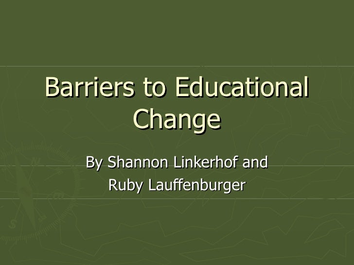 Barriers to Educational Change