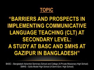 Barriers and prospects of Communicative Language Teaching (CLT) in ...