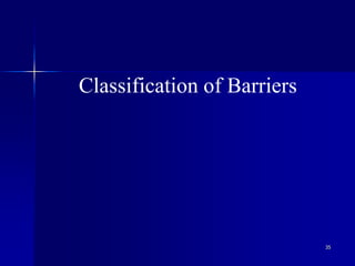 35
Classification of Barriers
 