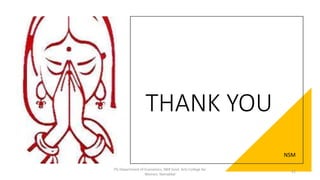 THANK YOU
21
PG Department of Economics, NKR Govt. Arts College for
Women, Namakkal
NSM
 