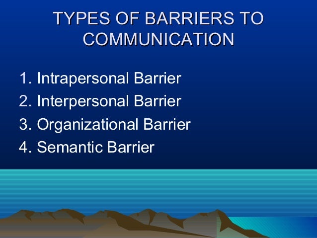Which Of The Following Are Types Of Barriers To Communication Barriers to communication