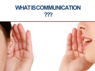 WHATISCOMMUNICATION
???
 