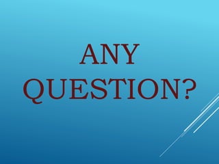 ANY
QUESTION?
 