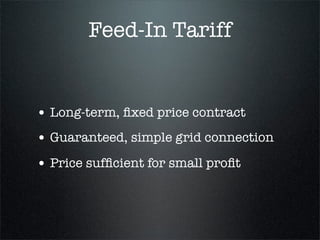 Policy Shapes Cost
    High


                                           U.S.
Return




                 Ontario

           Germany
    Low




           Low             Risk             High
 