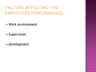  Work   environment

 Supervision


 development
 