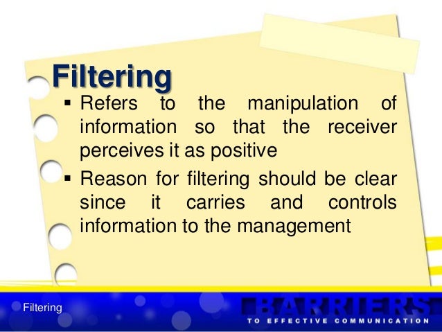 Filtering In Business Communication Barriers to effective communication