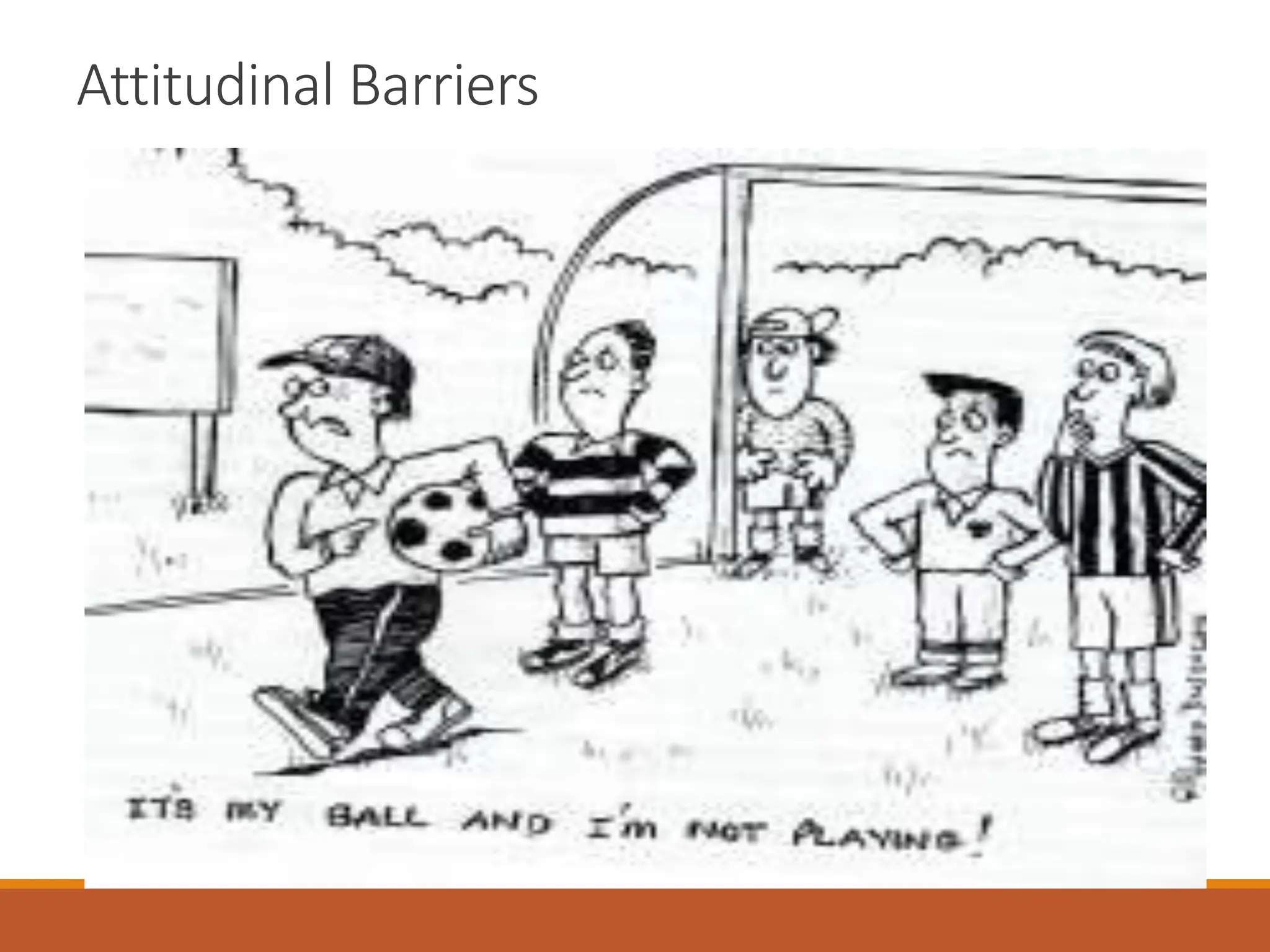 Attitudinal Barriers
 