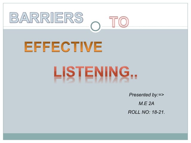 Eight Barriers To Effective Listening Barriers to effective listening. | PPT