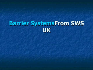 Barrier Systems From SWS UK