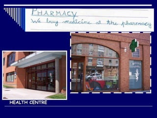 HEALTH CENTRE 