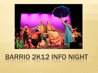 BARRIO 2K12 INFO NIGHT
 