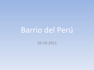 Barrio del Perú 10-10-2011 