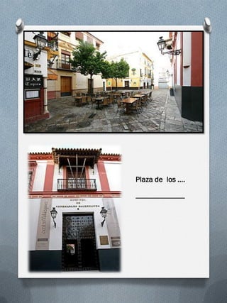 Plaza de los ….

--------------------------
 
