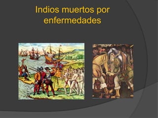 Indios muertos por enfermedades