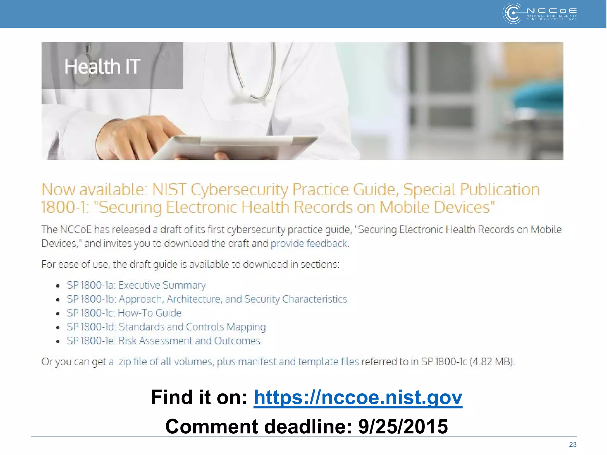 23
Find it on: https://nccoe.nist.gov
Comment deadline: 9/25/2015
 