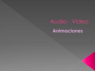 Audio - Video Animaciones 