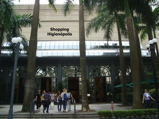 Shopping
Higienópolis
 