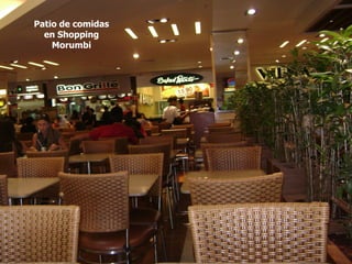 Patio de comidas
  en Shopping
    Morumbi
 