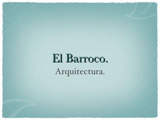 El Barroco. ,[object Object]