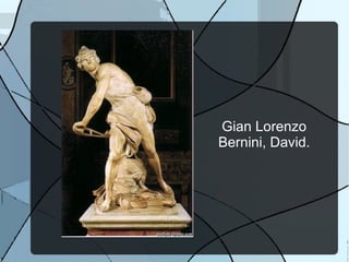 Gian Lorenzo Bernini, David.