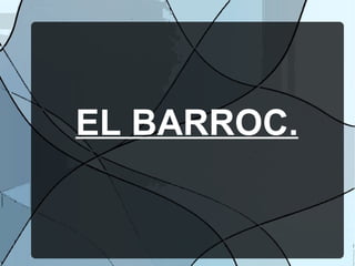 EL BARROC. 