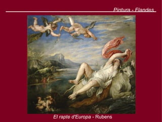 Pintura - Flandes




El rapte d'Europa - Rubens
 