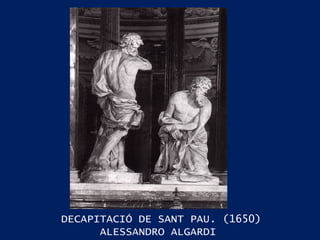 DECAPITACIÓ DE SANT PAU.   (1650) ALESSANDRO ALGARDI  