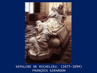 SEPULCRE DE RICHELIEU. (1675-1694) FRANÇOIS GIRARDON 