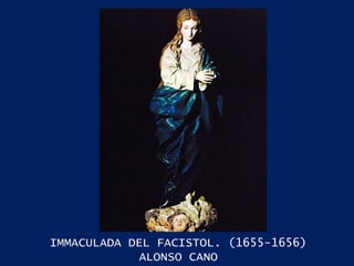 IMMACULADA DEL FACISTOL. (1655-1656) ALONSO CANO 