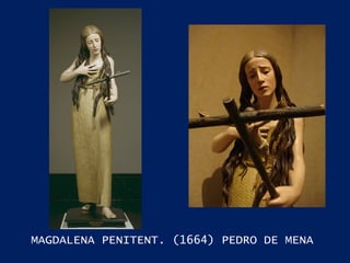 MAGDALENA PENITENT. (1664) PEDRO DE MENA 