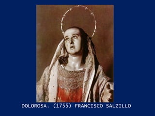 DOLOROSA. (1755) FRANCISCO SALZILLO 
