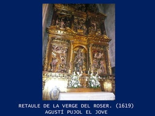 RETAULE DE LA VERGE DEL ROSER. (1619) AGUSTÍ PUJOL EL JOVE 