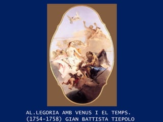 AL.LEGORIA AMB VENUS I EL TEMPS.  (1754-1758) GIAN BATTISTA TIEPOLO 