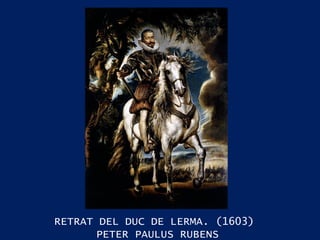 RETRAT DEL DUC DE LERMA. (1603)  PETER PAULUS RUBENS 