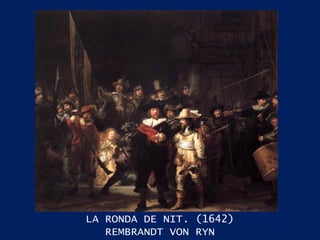 LA RONDA DE NIT. (1642) REMBRANDT VON RYN 