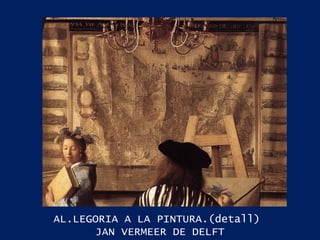 AL.LEGORIA A LA PINTURA.( detall )  JAN VERMEER DE DELFT 