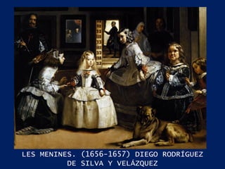 LES MENINES. (1656-1657) DIEGO RODRÍGUEZ DE SILVA Y VELÁZQUEZ 