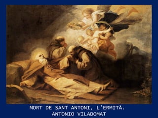 MORT DE SANT ANTONI, L’ERMITÀ.  ANTONIO VILADOMAT 