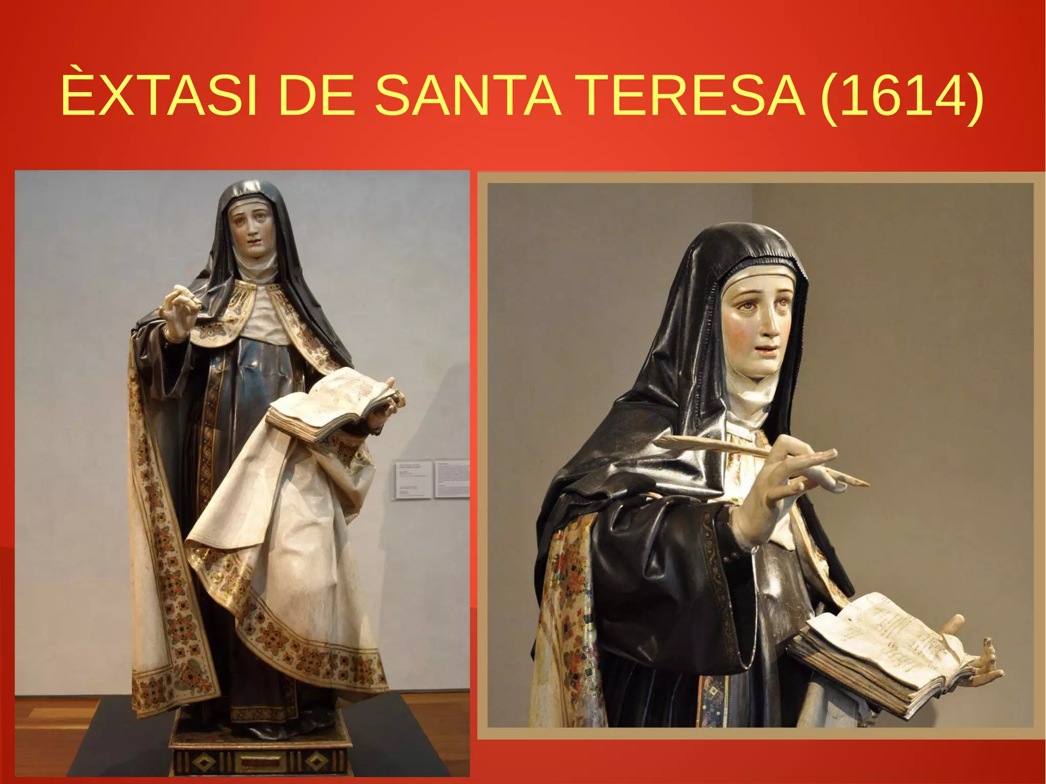 ÈXTASI DE SANTA TERESA (1614)
 