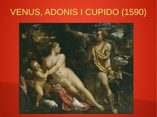VENUS, ADONIS I CUPIDO (1590)
 