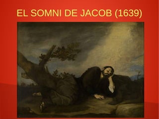 EL SOMNI DE JACOB (1639)
 