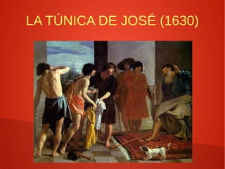 LA TÚNICA DE JOSÉ (1630)
 