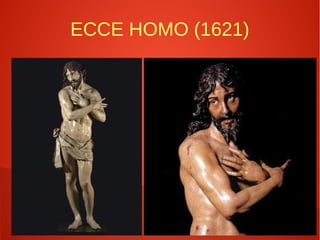 ECCE HOMO (1621)
 