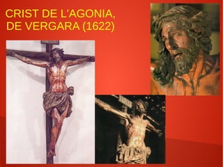 CRIST DE L'AGONIA,
DE VERGARA (1622)
 