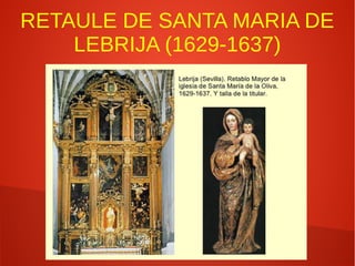 RETAULE DE SANTA MARIA DE
LEBRIJA (1629-1637)
 