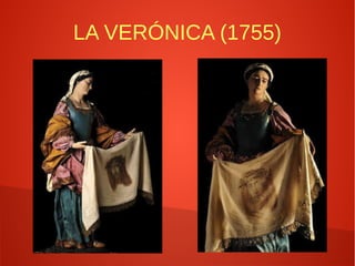 LA VERÓNICA (1755)
 