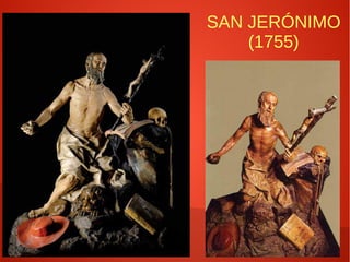 SAN JERÓNIMO
(1755)
 