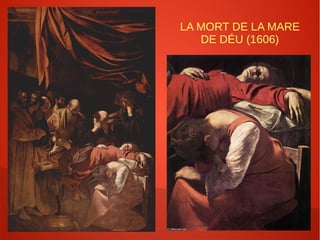 LA MORT DE LA MARE
DE DÉU (1606)
 